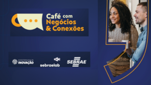 26ª. Edição do Café com Negócios & Conexões