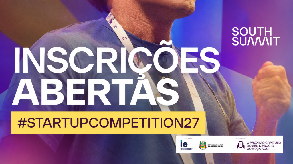 South Summit Brazil Porto Alegre 2027 – Como podemos acelerar a escala global e a atração de capital internacional para startups de alto impacto?